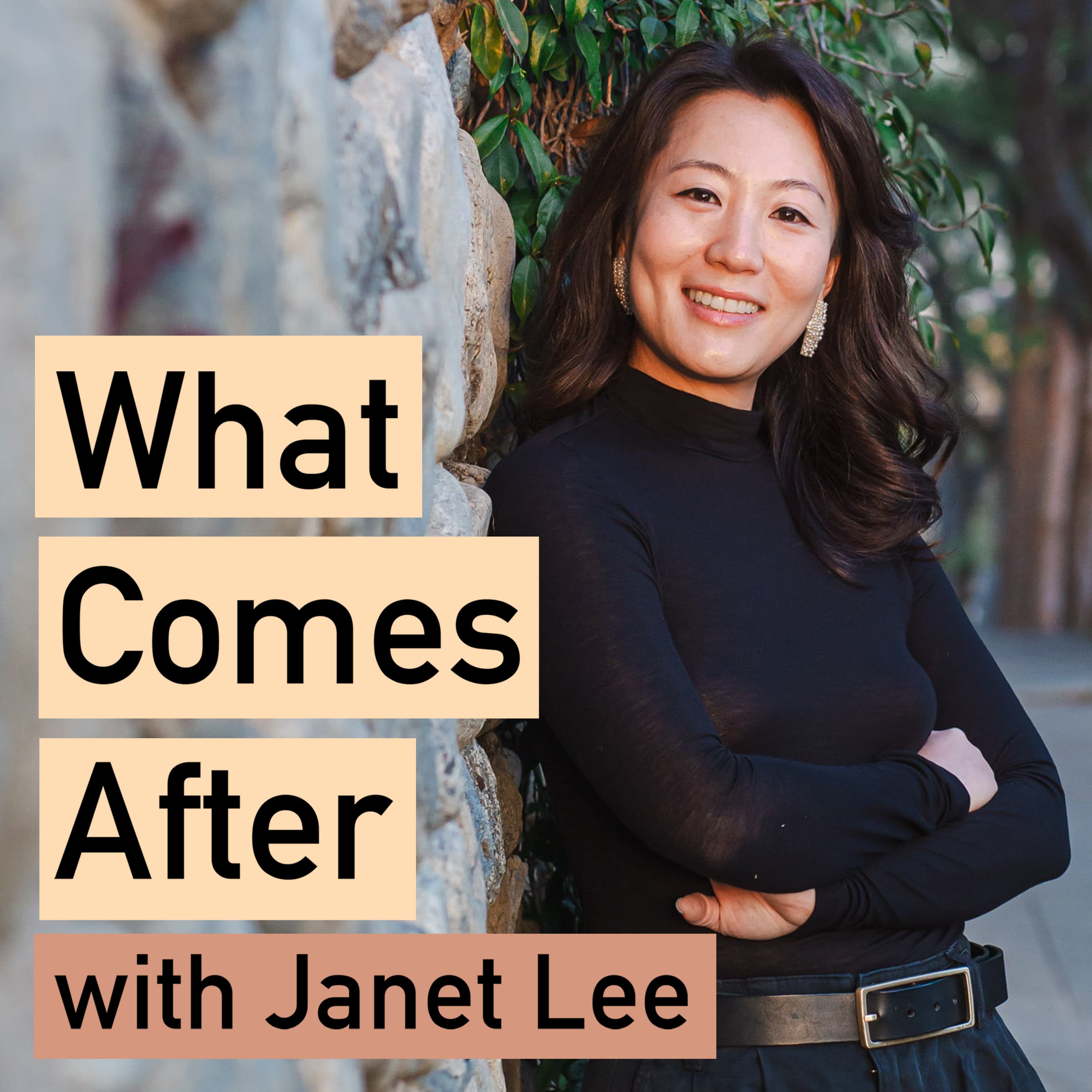 What Comes After with Janet Lee podcast artwork